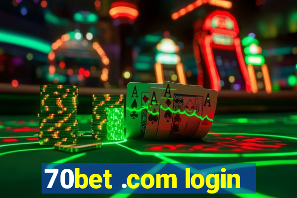 70bet .com login